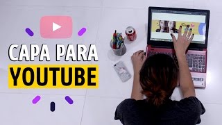 COMO FAZER CAPA PARA YOUTUBE [upl. by Akemrehs464]