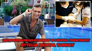 MEDITERRANEAN HOLIDAY amp DENTAL TREATMENT  ATTELIA DENTAL TURKEY [upl. by Ordway]