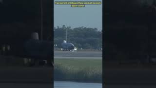 TopSecret X37B Space Plane Lands at Kennedy Space Center X37B SpacePlane USMilitary Space [upl. by Blen117]