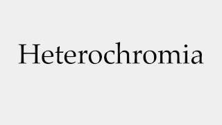 How to Pronounce Heterochromia [upl. by Yenoh]