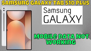 How to Solve Mobile Data Not working Samsung Galaxy Tab S10 Plus [upl. by Eisiam952]