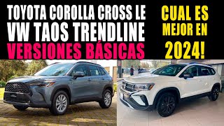 VW TAOS TRENDLINE 2024 VS TOYOTA COROLLA CROSS LE 2024 🔴 VERSIONES BÁSICAS 💲🔴 [upl. by Anuska]