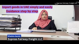 Detailed Information about importing goods in Dubai UAE  How to import in Dubai UAE  Clearance [upl. by Nolram]