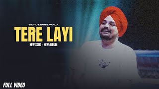 TERE LAYI  SIDHU MOOSEWALA  NEW SONG 2023  Latest punjabi Song [upl. by Asirak]