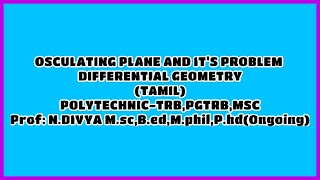 OSCULATING PLANE AND ITS PROBLEM  DIFFERENTIAL GEOMETRY TAMIL POLYTECHNIC  TRB  PGTRB  MSC [upl. by Beltran]