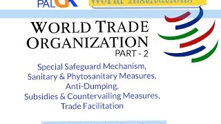 WTO Part 2   SSM SPS AntiDumping Subsidies amp Countervailing Measures Trade Facilitation [upl. by Enairb718]