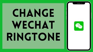 How to Change WeChat Ringtone 2024  Edit WeChat Ringtone [upl. by Richard]