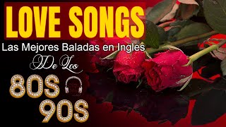 Las 50 Mejores Baladas Romanticas En Ingles De Los 80 90 Mix💖Musica Romantica De Amor💖MEJORES ÉXITOS [upl. by Maida]