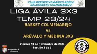 Liga de Ávila 3x3  Partido 1 de 3  Basket Colmenarejo Vs Arévalo y Medina 3x3  101123 [upl. by Brigit]