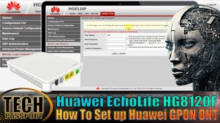 Huawei EchoLife HG8120F  Huawei XPON ONU  How To Set up Huawei GPON ONT [upl. by Axela]