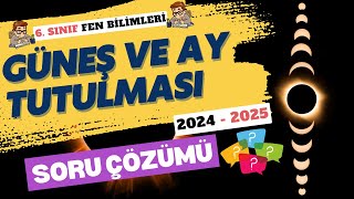 Güneş ve Ay Tutulması Soru Çözümü 🌍  6 Sınıf Fen Bilimleri 1 Ünite [upl. by Eirellav]