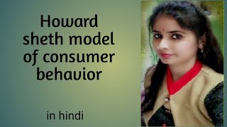 Howard sheth model of consumer behavior Howard sheth model in hindi [upl. by Rolyt814]