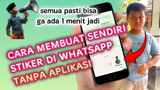 CARA MEMBUAT STIKER DI WHATSAPP SENDIRI TANPA APLIKASI  STIKER WA [upl. by Libys]