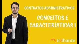 Contratos Administrativos  Conceitos e Características I [upl. by Lesirg]