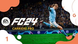 EA SPORTS FC 24  CARRIÈRE PRO 1  Début Pro [upl. by Nere]