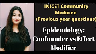 INICET 2023 PSM PYQEpidemiology Confounder vs Effect Modifier Ep 4 inicet2023 neetpg2023 fmge [upl. by Aros460]