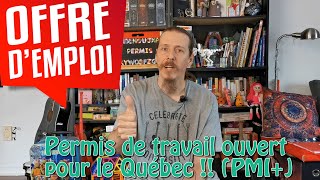 Immigrer au CANADA  Le PMI  Un PERMIS de TRAVAIL OUVERT pour le QUÉBEC  Pénurie de main doeuvre [upl. by Giusto]