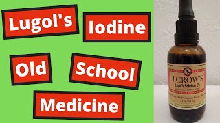 Lugols Iodine  Old School Medicine [upl. by Croydon]