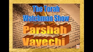 Torah Watchman Show 118 The Last Will and Testament of Jacob Parashat Vayechi [upl. by Nevets]