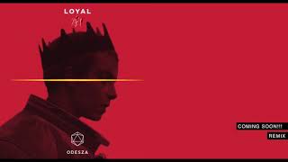 Odesza  Loyal Coming Soon Remix [upl. by Aidahs617]