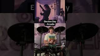 Election Day  Arcadia Drum Cover [upl. by Pudendas]