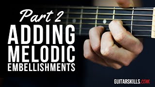 Fingerstyle Guitar  Adding Melodic Embellishments Part 2  Guitarskillscom [upl. by Eiuol548]