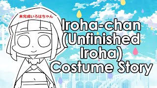 Costume Story Irohachan Unfinished Iroha Costume [upl. by Adnoved]