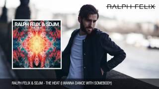 Ralph Felix amp SDJM  The Heat I Wanna Dance With Somebody [upl. by Holder598]