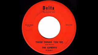 The Knights  Those Things You Do  1965  AZ Northern Soul [upl. by Ankeny]