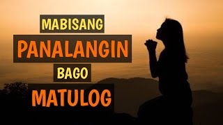 MABISANG PANALANGIN BAGO MATULOG SA GABI  Humingi ng Gabay sa Panginoon [upl. by Lathe]