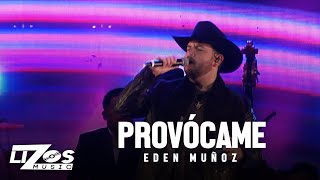 Eden Muñoz  Provocame En Vivo Chicago [upl. by Innavoij]