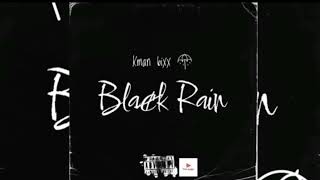 Kman 6ixx Black Rain Instrumental [upl. by Neret]