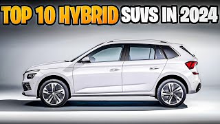 Top 10 Hybrid SUVs in 2024  EcoFriendly and High Performance [upl. by Wollis]