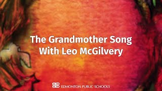 The Grandmother Song with Leo McGilvery [upl. by Gabriellia537]