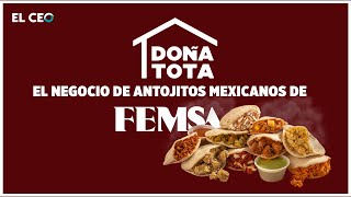 El negocio de antojitos mexicanos de FEMSA Doña Tota [upl. by Ahsienel]