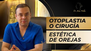 OTOPLASTIA Cirugía estética de OREJAS  Dr Jaime Pachón [upl. by Ahsiliw]