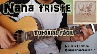 Cómo tocar quotnana tristequot Natalia Lacunza Guitarricadelafuente en Guitarra TUTORIAL FÁCIL [upl. by Nima]