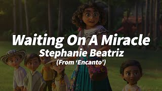 Stephanie Beatriz  Waiting On A Miracle From quotEncantoquot 1 HOUR WITH LYRICS [upl. by Loginov]