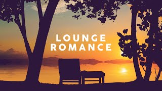 Lounge Romance  Cool Music [upl. by Peursem517]