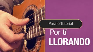 GUITARRA PASILLO TUTORIAL POR TI LLORANDO [upl. by Cadmar]