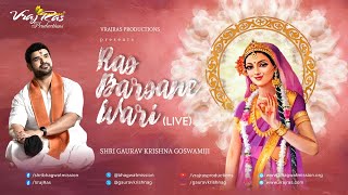 RAS BARSANE WARI  LIVE Radhashtmi Special  Gaurav Krishna Goswamiji [upl. by Guglielmo]