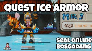 SEAL BOSGADANG QUEST ICE ARMOR SAMPAI DAPAT T B S DETAIL  sealonline atangyt sealbosgadang [upl. by Enyamart588]