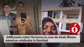 La Ó te cuenta  ¡Millonario robo Hurtaron la casa de Andy Rivera mientras celebraba la Navidad [upl. by Faxon160]