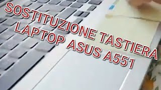 sostituzione tastiera asus A551 [upl. by Scibert194]