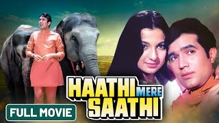 Haathi Mere Saathi 1971 Old Hindi Full Movie  Rajesh Khanna Tanuja  Blockbuster Bollywood Film [upl. by Illyes]