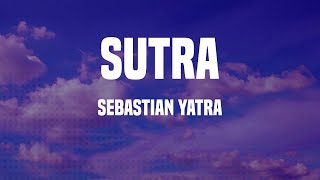 Sebastian Yatra  SUTRA Letras [upl. by Esnahc]