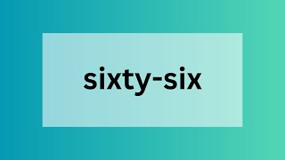 Sixtysix  Definition Origin and Historical Facts [upl. by Annairoc788]