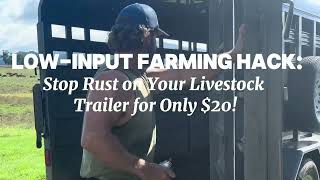 LowInput Farming Hack Stop Rust on Your Livestock Trailer for only 20 [upl. by Kacy315]