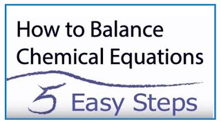 How to Balance Chemical Equations in 5 Easy Steps Balancing Equations Tutorial [upl. by Bonine]