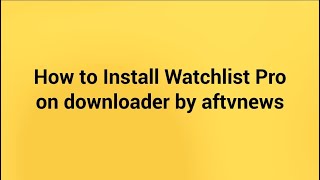 How to install Watchlist Pro using Downloader by AFTVnews [upl. by Rubina]